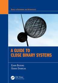 Title: A Guide to Close Binary Systems, Author: Edwin Budding