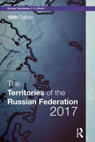 Title: The Territories of the Russian Federation 2017, Author: Europa Publications