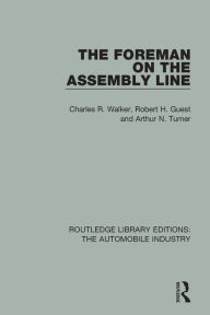 Title: The Foreman on the Assembly Line, Author: Charles R. Walker