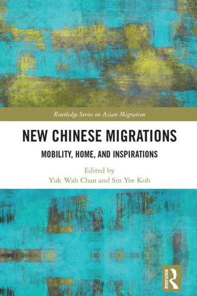 New Chinese Migrations: Mobility, Home, and Inspirations