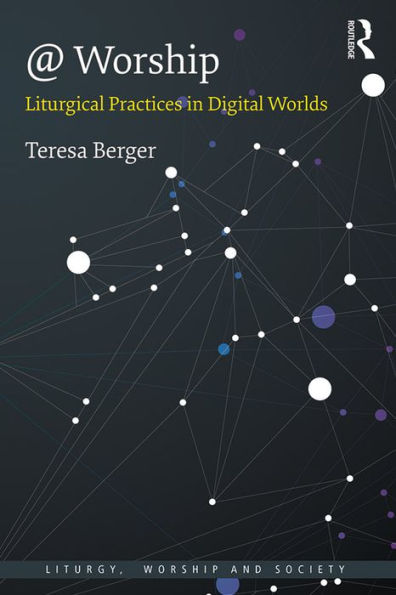 @ Worship: Liturgical Practices in Digital Worlds