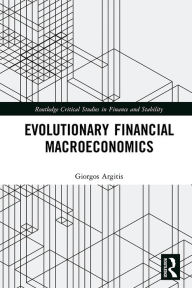 Title: Evolutionary Financial Macroeconomics, Author: Giorgos Argitis