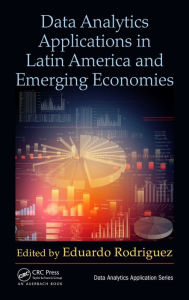 Title: Data Analytics Applications in Latin America and Emerging Economies, Author: Eduardo Rodriguez