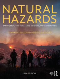 Title: Natural Hazards: Earth's Processes as Hazards, Disasters, and Catastrophes, Author: Edward A. Keller