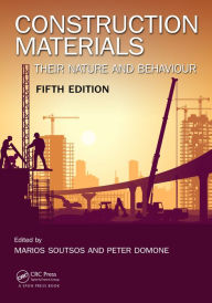Title: Construction Materials: Their Nature and Behaviour, Fifth Edition, Author: Marios Soutsos