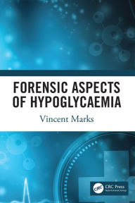 Title: Forensic Aspects of Hypoglycaemia: First Edition, Author: Vincent Marks