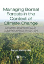 Managing Boreal Forests in the Context of Climate Change: Impacts, Adaptation and Climate Change Mitigation