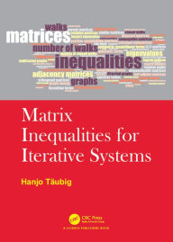 Title: Matrix Inequalities for Iterative Systems, Author: Hanjo Taubig