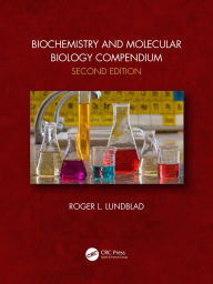 Title: Biochemistry and Molecular Biology Compendium, Author: Roger L. Lundblad