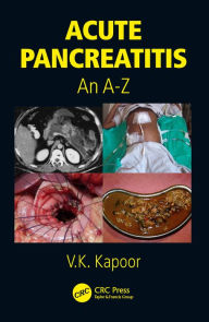 Title: Acute Pancreatitis: An A-Z, Author: V.K. Kapoor