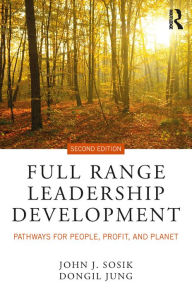 Title: Full Range Leadership Development: Pathways for People, Profit, and Planet, Author: John J. Sosik