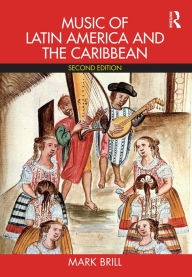 Title: Music of Latin America and the Caribbean, Author: Mark Brill