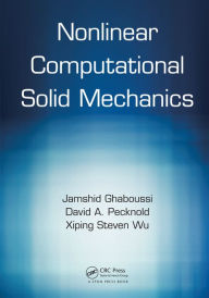 Title: Nonlinear Computational Solid Mechanics, Author: Jamshid Ghaboussi
