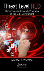 Title: Threat Level Red: Cybersecurity Research Programs of the U.S. Government, Author: Michael Erbschloe