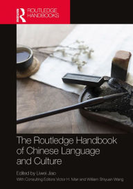 Title: The Routledge Handbook of Chinese Language and Culture, Author: Liwei Jiao