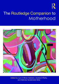 Title: The Routledge Companion to Motherhood, Author: Lynn O'Brien Hallstein