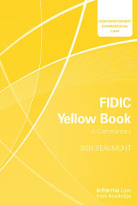 Title: FIDIC Yellow Book: A Commentary, Author: Ben Beaumont