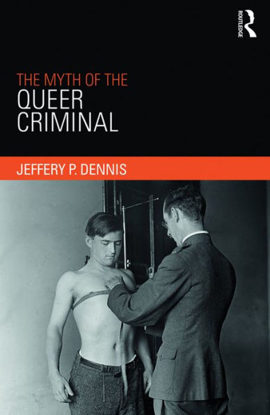 The Myth of the Queer Criminal