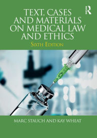 Title: Text, Cases and Materials on Medical Law and Ethics, Author: Marc Stauch