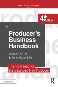 Title: The Producer's Business Handbook: The Roadmap for the Balanced Film Producer, Author: John J. Lee