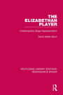 The Elizabethan Player: Contemporary Stage Representation