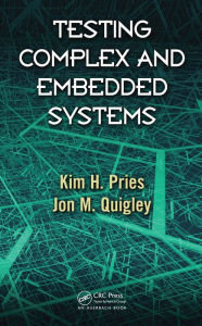 Title: Testing Complex and Embedded Systems, Author: Kim H. Pries