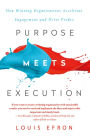 Purpose Meets Execution: How Winning Organizations Accelerate Engagement and Drive Profits