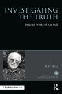 Investigating the Truth: Selected Works of Ray Bull