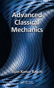 Title: Advanced Classical Mechanics, Author: Bijan Bagchi