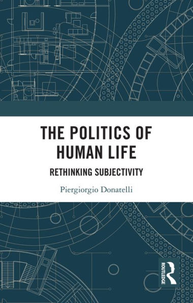 The Politics of Human Life: Rethinking Subjectivity