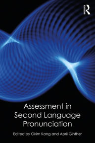 Title: Assessment in Second Language Pronunciation, Author: Okim Kang
