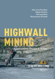 Title: Highwall Mining: Applicability, Design & Safety, Author: John Loui Porathur