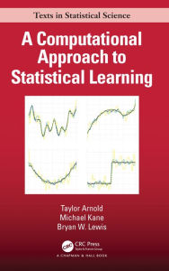 Title: A Computational Approach to Statistical Learning, Author: Taylor Arnold