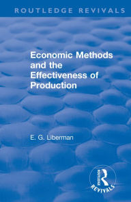 Title: Revival: Economic Methods & the Effectiveness of Production (1971), Author: E G Liberman