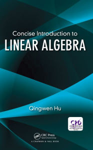 Title: Concise Introduction to Linear Algebra, Author: Qingwen Hu