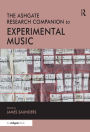 The Ashgate Research Companion to Experimental Music