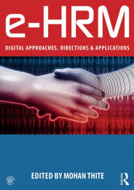 Title: e-HRM: Digital Approaches, Directions & Applications, Author: Mohan Thite