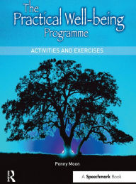 Title: The Practical Well-Being Programme: Activities and Exercises, Author: Penelope Moon