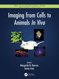 Title: Imaging from Cells to Animals In Vivo, Author: Margarida Barroso