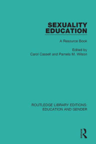 Title: Sexuality Education: A Resource Book, Author: Carol Cassell