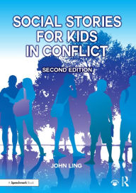 Title: Social Stories for Kids in Conflict, Author: John Ling