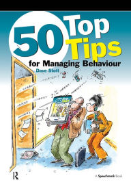 Title: 50 Top Tips for Managing Behaviour, Author: Dave Stott