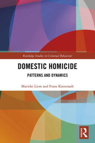 Title: Domestic Homicide: Patterns and Dynamics, Author: Marieke Liem