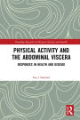 Physical Activity and the Abdominal Viscera: Responses in Health and Disease