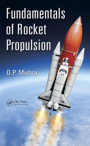 Title: Fundamentals of Rocket Propulsion, Author: DP Mishra