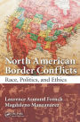 North American Border Conflicts: Race, Politics, and Ethics