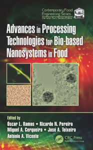 Title: Advances in Processing Technologies for Bio-based Nanosystems in Food, Author: Óscar L. Ramos