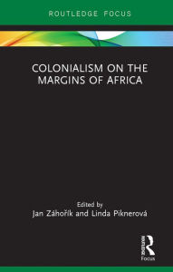 Title: Colonialism on the Margins of Africa, Author: Jan Záhorík