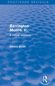 Title: Barrington Moore Jr, Author: Dennis Smith