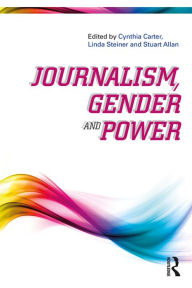 Title: Journalism, Gender and Power, Author: Cynthia Carter